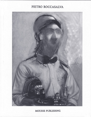 Mousse Publishing<br />Milan, Italy, 2016<br />288 pages