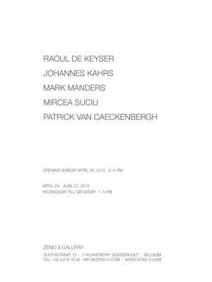 ZENO X GALLERY - Raoul De Keyser, Johannes Kahrs, Mark Manders, Mircea Suciu, Patrick Van Caeckenbergh