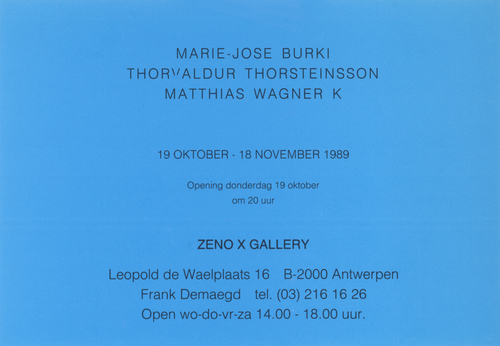 ZENO X GALLERY - Marie-Josée Burki. Thorvaldur Thorsteinsson. Matthias Wagner K