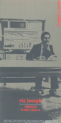 ZENO X GALLERY - Objects & other objects - Vic Joseph